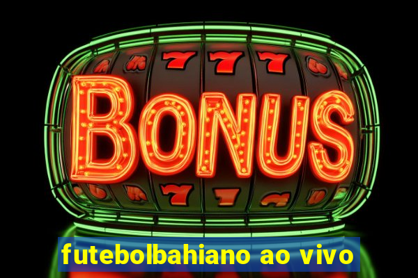 futebolbahiano ao vivo